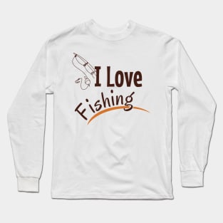 I love fishing Long Sleeve T-Shirt